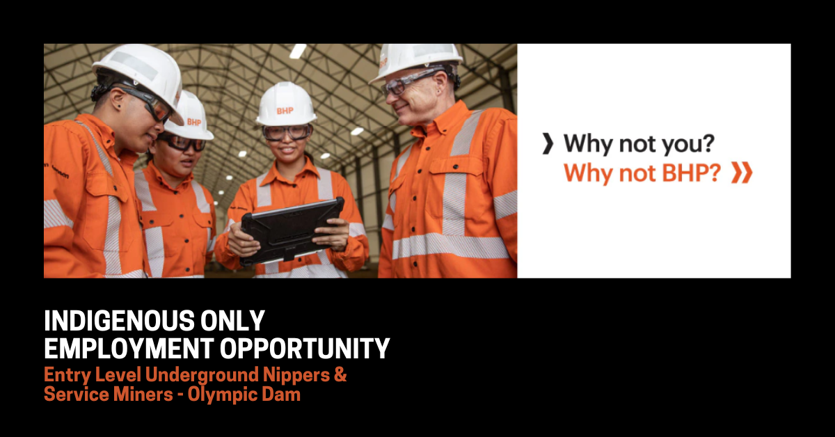 INDIGENOUS ONLY BHP EMPLOYMENT OPPORTUNITY