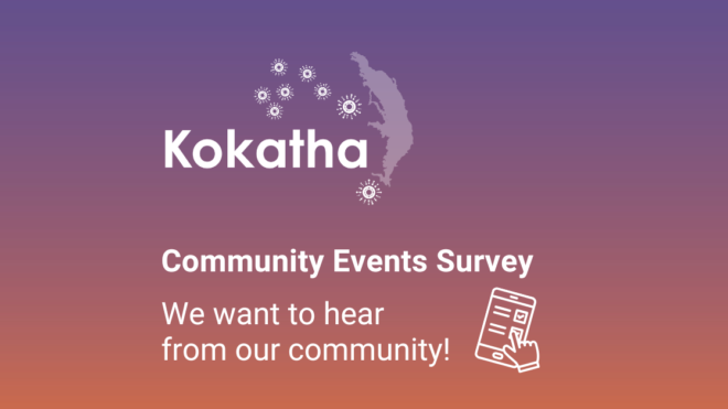 HAVE YOUR SAY - KOKATHA COMMUNITY EVENTS SURVEY NOW OPEN